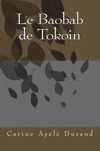 Carine Ayélé Durand - Le Baobab de Tokoin, Häftad. Tillgänglighet: Lägg i varukorg
