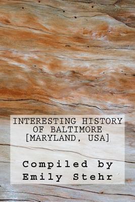 Emily Stehr - Interesting History of Baltimore [Maryland, USA], Häftad. Tillgänglighet: Lägg i varukorg
