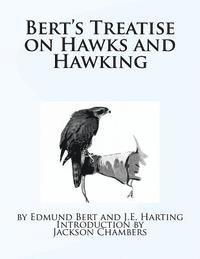 J. E. Harting - Bert's Treatise on Hawks and Hawking, Häftad. Tillgänglighet: Lägg i varukorg