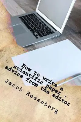 Jacob Rosenberg - How to write a scientific paper: advice from the editor, Häftad. Tillgänglighet: Lägg i varukorg