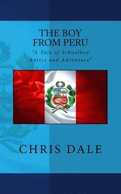 Chris Dale - The Boy from Peru, Häftad. Tillgänglighet: Lägg i varukorg