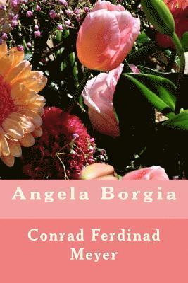 Conrad Ferdinand Meyer - Angela Borgia, Häftad