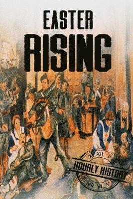 Hourly History - Easter Rising, Häftad. Tillgänglighet: Lägg i varukorg