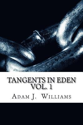 Adam J. Williams - Tangents in Eden Volume 1, Häftad