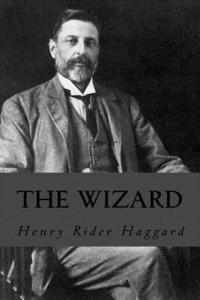 Henry Rider Haggard - The Wizard, Häftad. Tillgänglighet: Lägg i varukorg