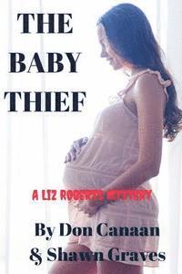 Shawn Graves, Don Canaan - The Baby Thief: A Liz Roberts Mystery, Häftad. Tillgänglighet: Lägg i varukorg