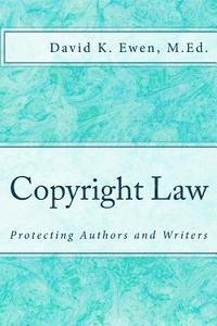 David K. Ewen M. Ed, David K. Ewen M. Ed - Copyright Law: Protecting Authors and Writers, Häftad. Tillgänglighet: Lägg i varukorg