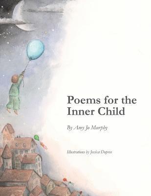 Amy Jo Murphy - Poems for the Inner Child, Häftad. Tillgänglighet: Lägg i varukorg