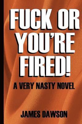 James Dawson - Fuck or You're Fired, Häftad