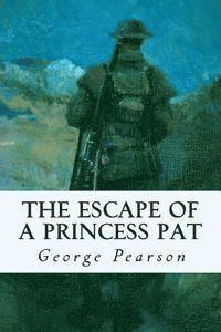 George Pearson - The Escape of a Princess Pat, Häftad. Tillgänglighet: Lägg i varukorg