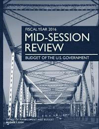 Office of Management and Budget, Penny Hill Press - FISCAL YEAR 2016 Mid-Season Review: Budget of the U.S. Government, Häftad. Tillgänglighet: Lägg i varukorg