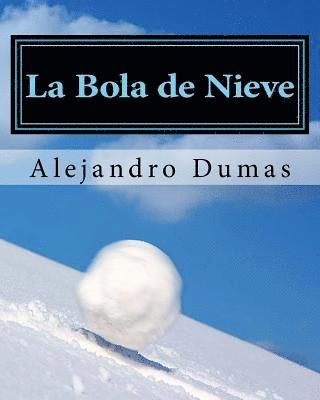 Erick Winter, Alejandro Dumas - La Bola de Nieve (Spanish Edition), Häftad. Tillgänglighet: Lägg i varukorg
