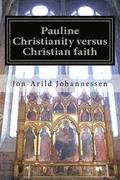 Pauline Christianity versus Christian faith: The Satanic verses of the Bible