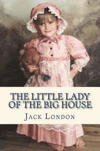Jack London, Sara Lopez - The Little Lady of the Big House, Häftad
