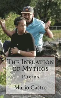 Mario Castro - The Inflation of Mythos, Häftad. Tillgänglighet: Lägg i varukorg