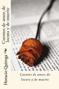 Horacio Quiroga, Sara Lopez - Cuentos de amor, de locura y de muerte, Häftad