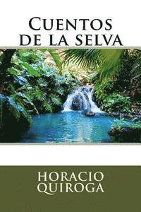 Horacio Quiroga, Sara Lopez - Cuentos de la selva, Häftad