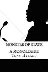 Tony Hyland - Monster of State: A Monologue, Häftad. Tillgänglighet: Lägg i varukorg
