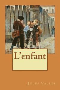 Jules Valles - L'enfant, Häftad. Tillgänglighet: Lägg i varukorg
