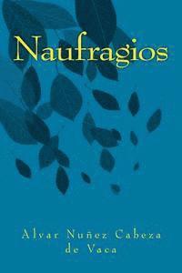 Alvar Nunez Cabeza de Vaca, Onlyart Libros - Naufragios, Häftad