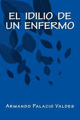 Armando Palacio Valdes, Onlyart Books - El Idilio de un Enfermo, Häftad