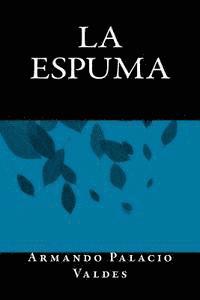 Armando Palacio Valdes, Onlyart Books - La Espuma, Häftad