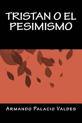 Armando Palacio Valdes, Onlyart Books - Tristan o El Pesimismo, Häftad