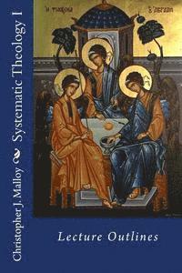 Christopher J. Malloy - Systematic Theology I: Lecture Outlines, Häftad. Tillgänglighet: Lägg i varukorg