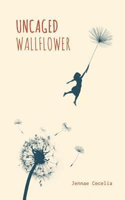 Jennae Cecelia - Uncaged Wallflower, Häftad. Tillgänglighet: Tillfälligt slut
