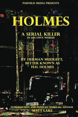 H. H. Holmes, Matt Lake - Holmes: A serial killer in his own words, Häftad