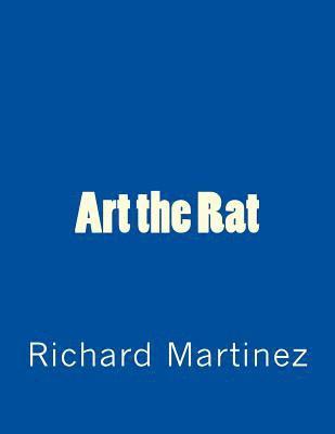 Richard Martinez - Art the Rat: A Stage Play, Häftad