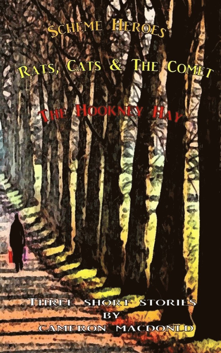 Cameron MacDonald - Scheme Heroes, Rats, Cats & The Comet, The Hookney Hay., Häftad