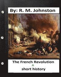 R. M. Johnston - The French revolution: a short history. By: R. M. Johnston, Häftad. Tillgänglighet: Lägg i varukorg