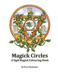 Peter MacKenzie - Magick Circles: A Sigil Magick Colouring Book, Häftad. Tillgänglighet: Lägg i varukorg