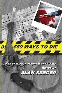 Sam Morgan Phillips, Bruno Carlos Santos - 559 Ways To Die: Tales of Murder, Mayhem, and Crime, Häftad