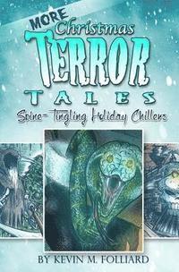 Kevin M. Folliard - MORE Christmas Terror Tales: Spine-Tingling Holiday Chillers, Häftad