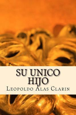 Leopoldo Alas Clarin, Onlyart Books - Su Unico Hijo, Häftad. Tillgänglighet: Lägg i varukorg