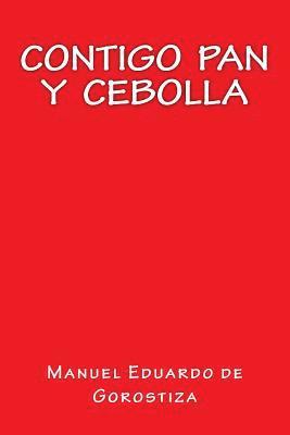 Manuel Eduardo De Gorostiza, Onlyart Books - Contigo Pan y Cebolla, Häftad. Tillgänglighet: Lägg i varukorg