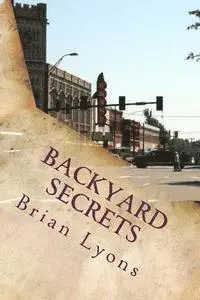 Brian Lyons - Backyard Secrets: Every small town has them., Häftad. Tillgänglighet: Lägg i varukorg