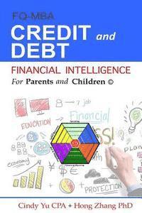 Hong Zhang, Cindy Yu Cpa - Financial Intelligence for Parents and Children: Credit and Debt, Häftad