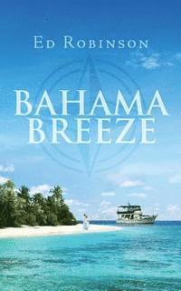 Ed Robinson - Bahama Breeze, Häftad. Tillgänglighet: Lägg i varukorg