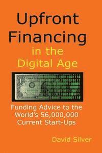 David Silver - Upfront Financing in the Digital Age: Funding Advice to the World's 56,000,000 Current Start-ups, Häftad. Tillgänglighet: Lägg i varukorg