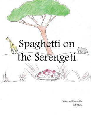 Kelly Martin - Spaghetti on the Serengeti, Häftad
