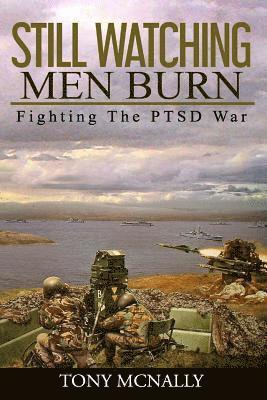 Tony McNally - Still Watching Men Burn Fighting The PTSD Wa, Häftad. Tillgänglighet: Lägg i varukorg