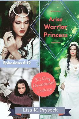 Lisa M. Prysock - Arise Warrior Princess: 30 Day Devotional Challenge (Ephesians 6:12), Häftad. Tillgänglighet: Lägg i varukorg