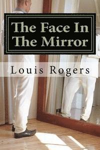 Louis Rogers - The Face In The Mirror, Häftad. Tillgänglighet: Lägg i varukorg