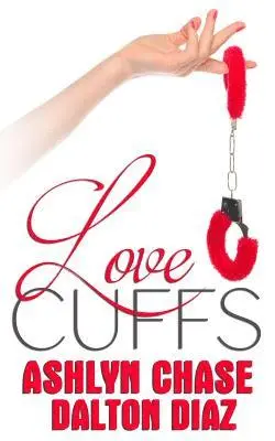 Dalton Diaz, Ashlyn Chase - Love Cuffs, Häftad. Tillgänglighet: Lägg i varukorg