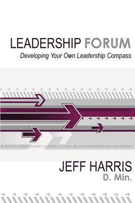 Jeff Harris - Leadership Forum: Developing Your Own Leadership Compass, Häftad