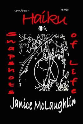 Janice McLaughlin - Haiku -- Snapshots of Life, Häftad