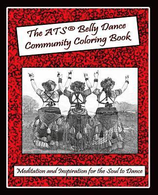 Janine Turner - The ATS(r) Belly Dance Community Coloring Book: Meditation and Inspiration for the Soul to Dance, Häftad. Tillgänglighet: Lägg i varukorg